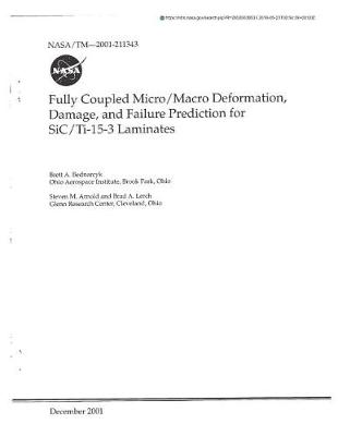 Book cover for Fully Coupled Micro/Macro Deformation, Damage, and Failure Prediction for Sic/Ti-15-3 Laminates
