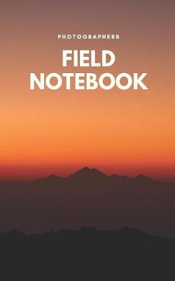 Book cover for Photographers Field Notebook