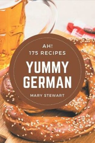 Cover of Ah! 175 Yummy German Recipes