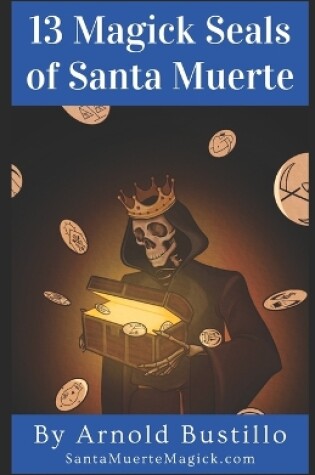 Cover of 13 Magick Seals of Santa Muerte