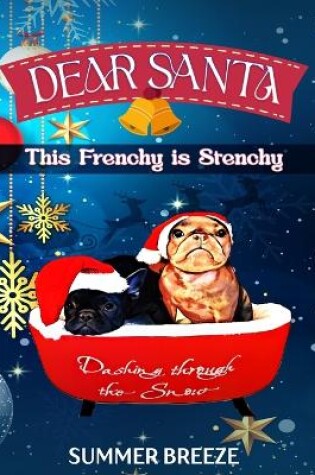 Cover of Dear Santa This Frenchy is Stenchy