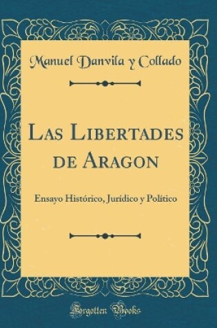 Cover of Las Libertades de Aragon