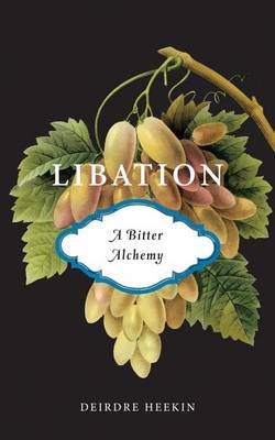 Book cover for Libation, a Bitter Alchemy