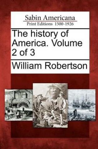 Cover of The History of America. Volume 2 of 3