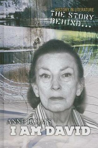 Cover of The Story Behind Anne Holm's I Am David