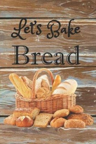 Cover of Let's Bake Bread