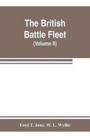 Cover of The British battle fleet; its inception and growth throughout the centuries to the present day (Volume II)