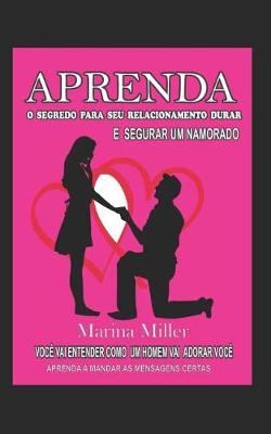Book cover for Aprenda O Segredo Para Seu Relacionamento Durar E Segurar Um Namorado
