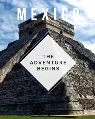 Book cover for Mexico - The Adventure Begins