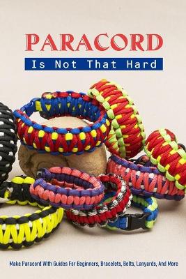 Cover of Paracord Is Not That Hard