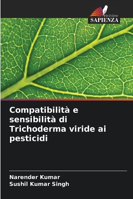 Book cover for Compatibilità e sensibilità di Trichoderma viride ai pesticidi