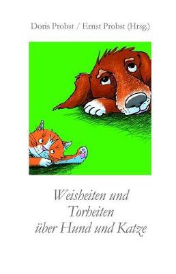 Book cover for Weisheiten und Torheiten über Hund und Katze