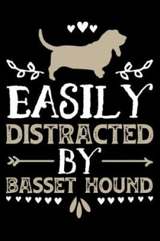 Cover of Easily Distracted By Basset Hound