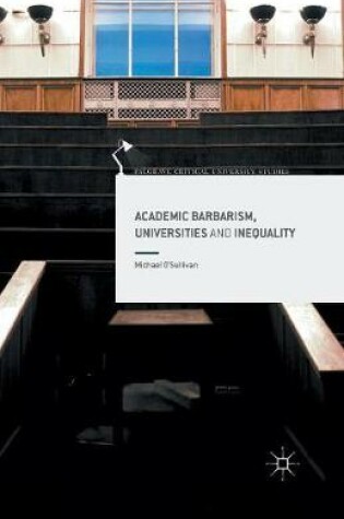 Cover of Academic Barbarism, Universities and Inequality