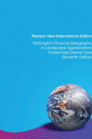 Cover of McKnight's Physical Geography:A Landscape Appreciation:Pearson New International Edition / McKnight's Physical Geography: Pearson New International Edition Access Card: without eText