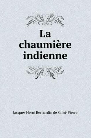 Cover of La chaumière indienne