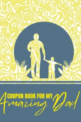 Cover of Coupon Book for My Amazing Dad