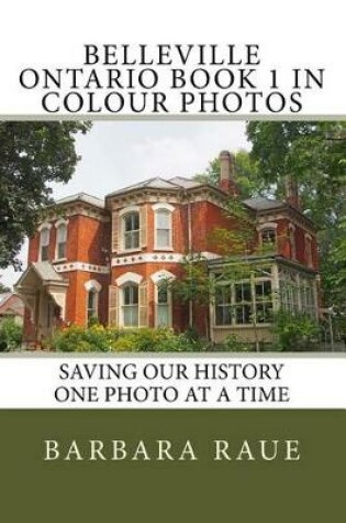 Cover of Belleville Ontario Book 1 in Colour Photos