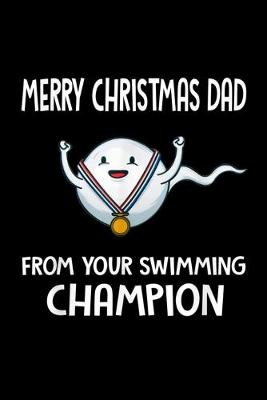 Book cover for Merry Christmas Dad From Your Swimming Champion Ghost