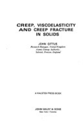 Cover of Creep, Viscoelasticity & Creep Fracture in Solids