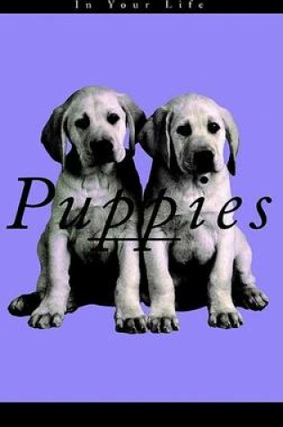 Cover of Puppies in Your Life