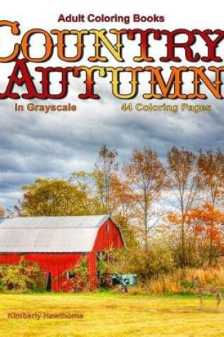 Cover of Adult Coloring Books Country Autumn in Grayscale