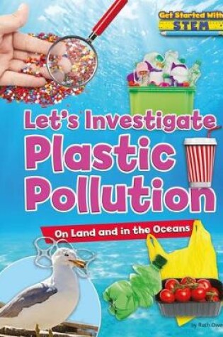 Cover of Let's Investigate Plastic Pollution