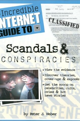 Cover of The Incredible Internet Guide to Scandals & Conspiracies