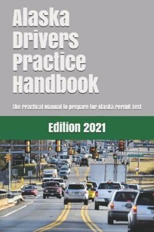 Cover of Alaska Drivers Practice Handbook