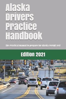 Book cover for Alaska Drivers Practice Handbook