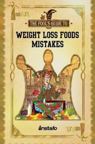 Cover of Weight Loss Foods Mistakes