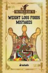 Book cover for Weight Loss Foods Mistakes