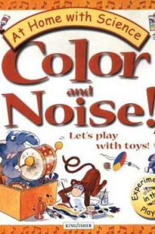 Cover of Color and Noise! Let's Play with Toys!