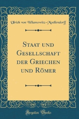 Cover of Staat Und Gesellschaft Der Griechen Und Römer (Classic Reprint)