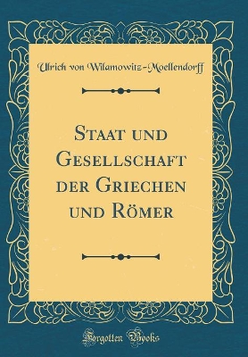 Book cover for Staat Und Gesellschaft Der Griechen Und Römer (Classic Reprint)