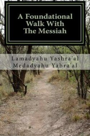 Cover of A Foundational Walk With The Messiah