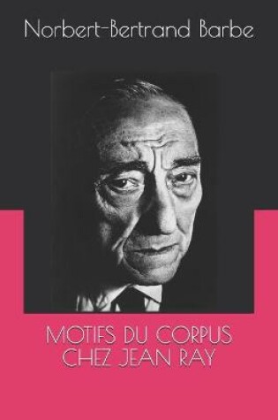 Cover of Motifs Du Corpus Chez Jean Ray