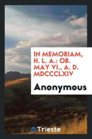 Cover of In Memoriam, H. L. A.