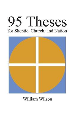Book cover for 95 Theses for Skeptic, Church, and Nation