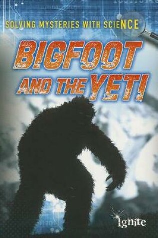 Cover of Bigfoot and the Yeti (Solving Mysteries with Science)