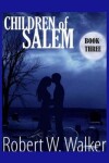 Book cover for Children of Salem Book Three