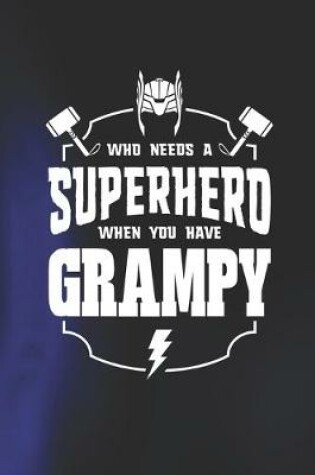 Cover of Who Needs A Superhero When You Have Grampy