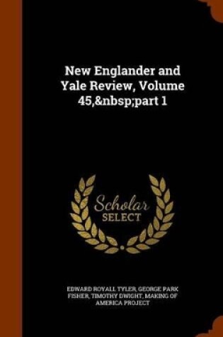 Cover of New Englander and Yale Review, Volume 45, Part 1