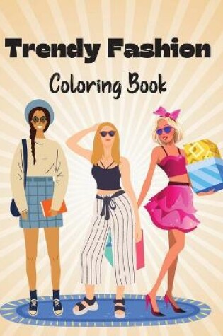 Cover of Trendy Fashion Coloring Book