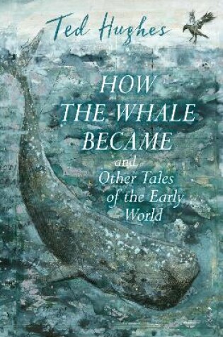 Cover of How the Whale Became and Other Tales of the Early World