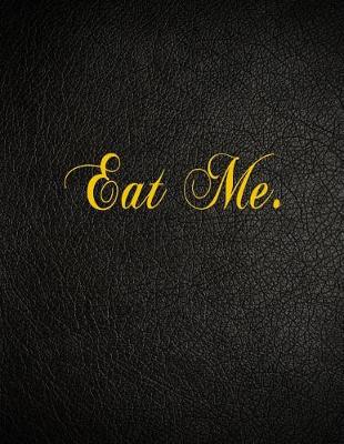 Book cover for Eat Me