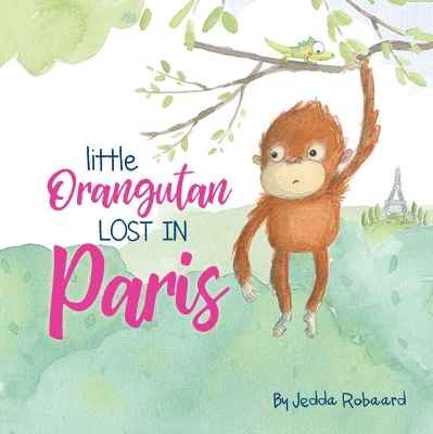 Book cover for Little Orangutan Lost in Paris