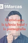 Book cover for El cristiano, la iglesia local y la pornografia