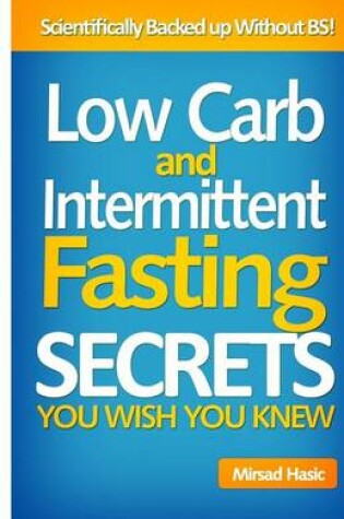 Cover of Low Carb and Intermittent Fasting Secrets You Wish You Knew