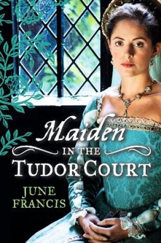 Cover of MAIDEN in the Tudor Court